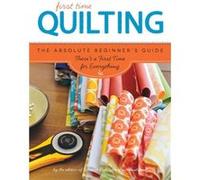 Quilting First Time by Editors of Creative Publishing Inconnu (Auteur)