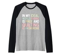 Quilting is Exercise in A World with Free Fabric - Manche Raglan