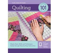 Quilting: Look Learn & Create: Master Basic Skills and Techniques Easily Through Step-by-step Instruction