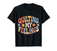 Quilting My Feelings Couture Quilter Hobby |- T-Shirt