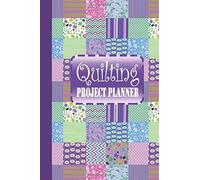 Quilting Project Planner: The Ultimate Quilters Idea And History Tracking Notebook To Record Up To 60 Quilt Design Projects And Quilt Index Page To Easily Reference Your Project Details (Purple Pastel