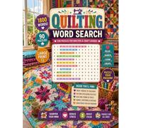 Quilting Word Search Puzzle Book for Adults and Seniors: 1800 Words Relaxing Large Print Puzzles Featuring Patchwork, Sewing, Quilt Blocks, Fabrics, Quilting Tools & Creative Crafts Themed Puzzles