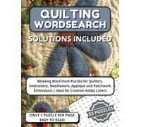 QUILTING WORDSEARCH: Relaxing Word Hunt Puzzles for Quilters, Embroidery, Needlework, Applique, Patchwork Enthusiasts | Ideal for Creative Hobby Lovers