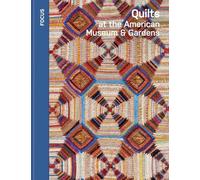 Quilts at the American Museum & Gardens