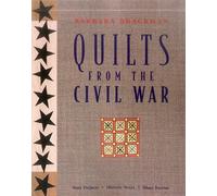 Quilts from the Civil War: 9 Projects, Historical Notes, Diary Entries