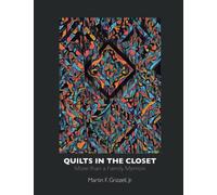 Quilts in the Closet: More Than a Family Memoir