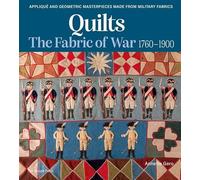 Quilts: The Fabric of War 1760-1900