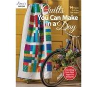 Quilts You Can Make in a Day by Annies Quilting Annie's Quilting (Auteur)