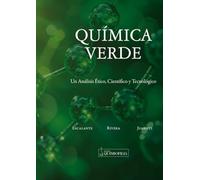 Química verde: Un Análisis Ético, Científico y Tecnológico