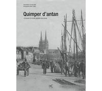 Quimper D'antan - A Travers La Carte Postale Ancienne