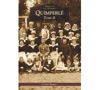 Quimperlé - Tome II - Cyrille Maguer - Nouvelles Editions Sutton - broché - Beau livre
