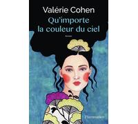 Qu'importe la couleur du ciel - Valérie Cohen - Flammarion - broché - Roman