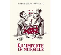 Qu'importe la mitraille - Nicolas Moog - Six Pieds Sous Terre - broché - Bande dessinée