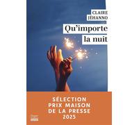 Qu'importe la nuit Par Claire Jéhanno, l'autrice du roman à succès La Jurée - Claire Jéhanno - Harpercollins - broché - Roman