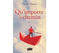 Qu'importe le chemin Martine Magnin (Auteur)