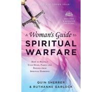 Quin Sherrer Ru A Woman`s Guide to Spiritual Warfare - How to Protect Yo (Poche)