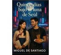 QUINCE DÍAS BAJO LA LUNA DE SEÚL