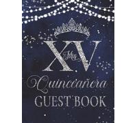 Quinceanera Guest Book Hardcover Starry Night Navy Blue and Silver XV: Mis Quince Años ( Sweet 15 Birthday) Keepsake Memento Guest Messages and Memories