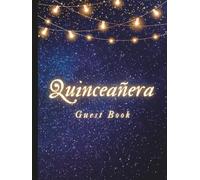 Quinceanera Guest Book: Quinceanera Gifts, Dresses, Decorations in Magic Night Theme Dark Blue Sky with Gold Stars and Party Lamp Garlands | 15th ... | Hardcover Guest Book (Premium Cream Paper)