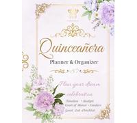 Quinceañera Planner & Organizer: The Ultimate Quince Planning Book with Budget Trackers, Guest Lists, Vendor Contacts, Timelines, Checklists, Court of Honor Planning, and Memory Pages