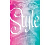 Quinceanera Style by Rachel Valentina Gonzalez Rachel Valentina Gonzalez (Auteur)