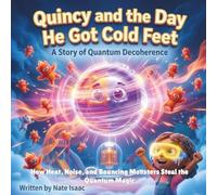 Quincy and the Day He Got Cold Feet: How Heat, Noise, and Bouncing Monsters Steal the Quantum Magic