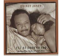 QUINCY JONES FEATURING RAY CHARLES AND CHAKA KHAN - I'll Be Good To You