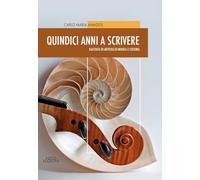Quindici anni a scrivere. Raccolta di articoli di musica e cultura