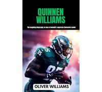 QUINNEN WILLIAMS: The inspiring Biography of one of football’s superstar Defensive tackle
