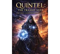 QUINTEL: THE TRANSIT NULL: PART TWO - A UNIVERSE THAT CHOOSES