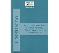 Quinterni. 1. Storia dell'arte e storia dell'architettura: un dialogo difficile