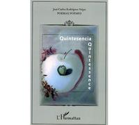 Quintesencia - Quintessence Edition bilingue espagnol/ français - Quintesencia - José-Carlos Rodriguez Najar - L'harmattan - broché - Poésie