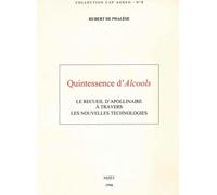 Quintessence D'"Alcools - Le Recueil D'apollinaire À Travers Les Nouvelles Technologies