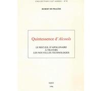 Quintessence d'Alcools - Le recueil d'Apollinaire à travers les nouvelles technologies - Hubert De Phalèse - Nizet - Livre