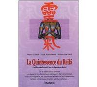 Quintessence du reiki Frank Arjava Petter (Auteur), Walter Lubeck (Auteur), William Lee Rand (Auteur)