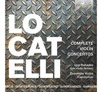 Quintessence Locatelli: Complete Violin Concertos