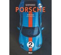 Quintessence Porsche 2e édition Brian Laban (Auteur), Serge Bellu (Préface)