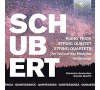 Quintessence Schubert: Piano Trios, Quintet, String Quartets