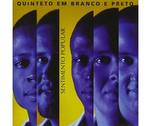 Quinteto Em Branco E Preto - Sentimento Popular