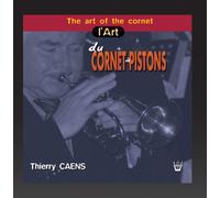 Quintette à vent de Lyon, Thierry Caens - L'art du cornet à pistons