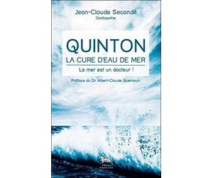 Quinton. la cure d'eau de mer : La mer est un docteur ! de Jean-Claude Secondé (2011) Poche