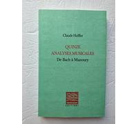 Quinze analyses musicales: De Bach à Manoury