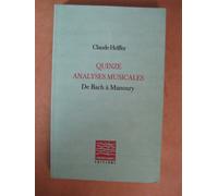 Quinze Analyses Musicales - De Bach À Manoury