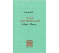 Quinze analyses musicales de bach a manoury - Claude Helffer - Contrechamps Eds - broché - Livre
