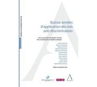 Quinze années d'application des lois anti-discrimination Delphine Castiaux (Auteur)