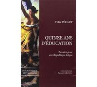 Quinze ans d'éducation: Pensées pour une République laïque