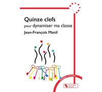 Quinze clefs pour dynamiser ma classe - Jean-François Manil - Chronique Sociale - broché - Essai