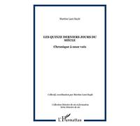 Quinze Derniers Jours Du Siecle (Les) Chronique A Onze