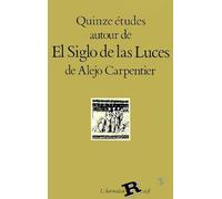 Quinze Études Autour De El Siglo De Las Luces De Alejo Carpentier
