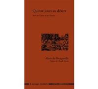 Quinze jours au désert - Suivi de Course au lac Oneida Alexis de Tocqueville (Auteur), Claude Corbo (Préface)